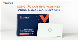CÔNG TẮC CẢM ỨNG VCONNEX – CHÍNH HÃNG – MỚI NHẤT 2026
